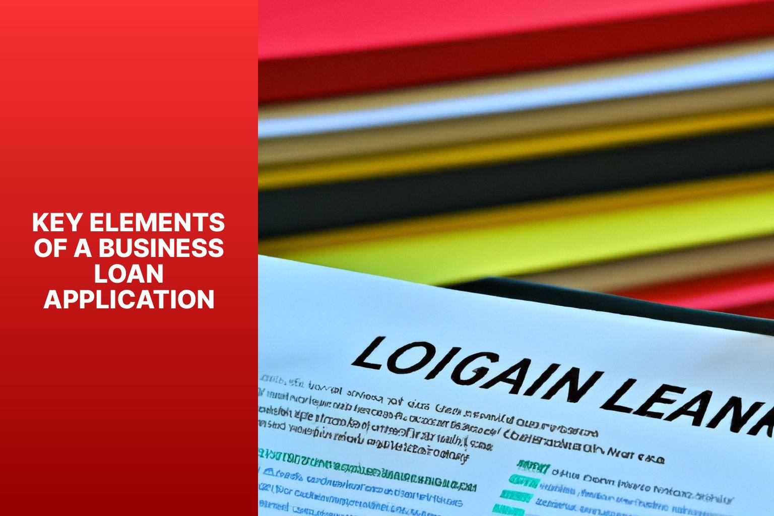 Key Elements of a Business Loan Application - Application Anatomy: Knowing Business Loan Application Requirements 