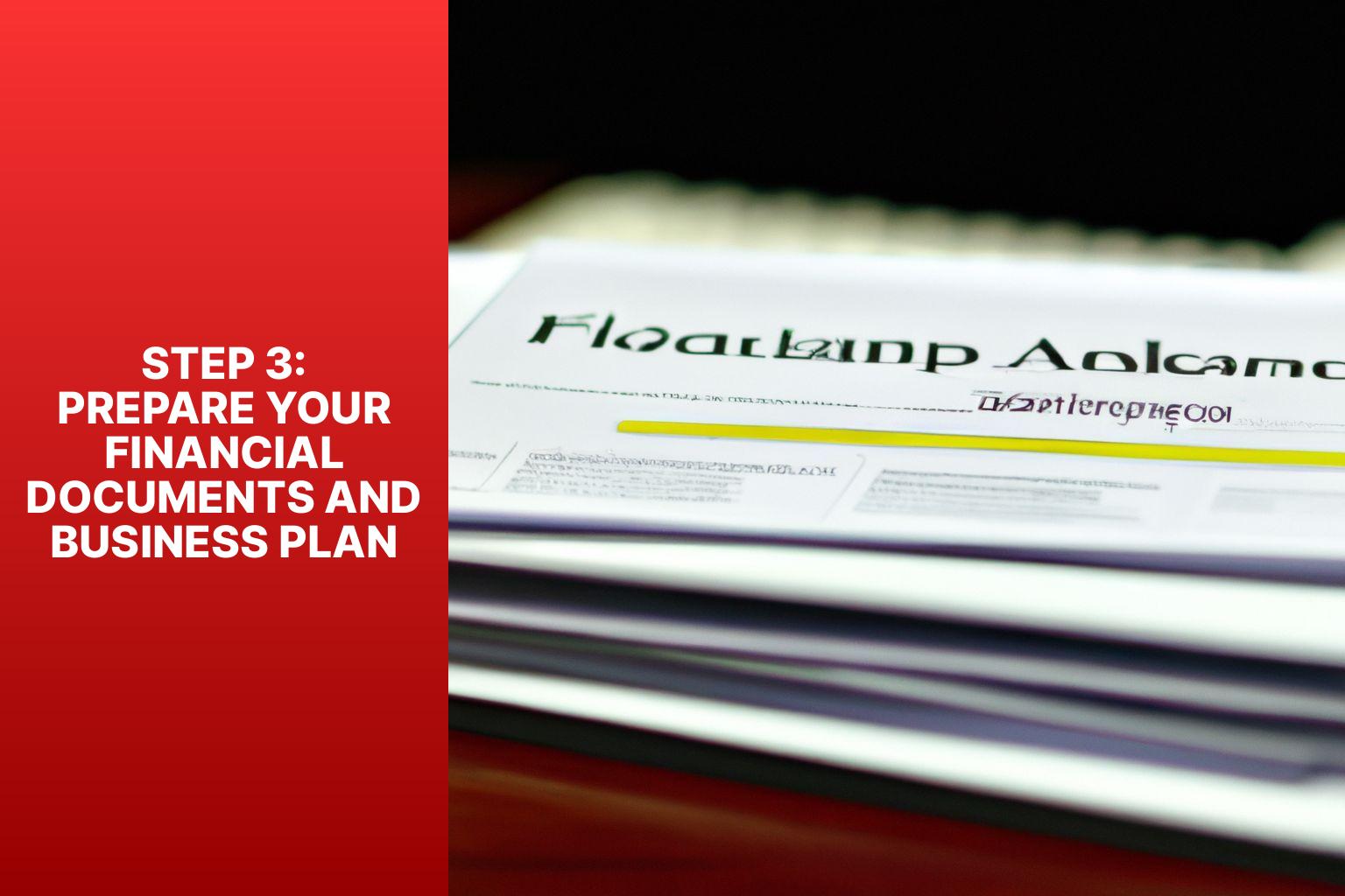 Step 3: Prepare Your Financial Documents and Business Plan - Step by Step: Navigating the Business Loan Application Process 
