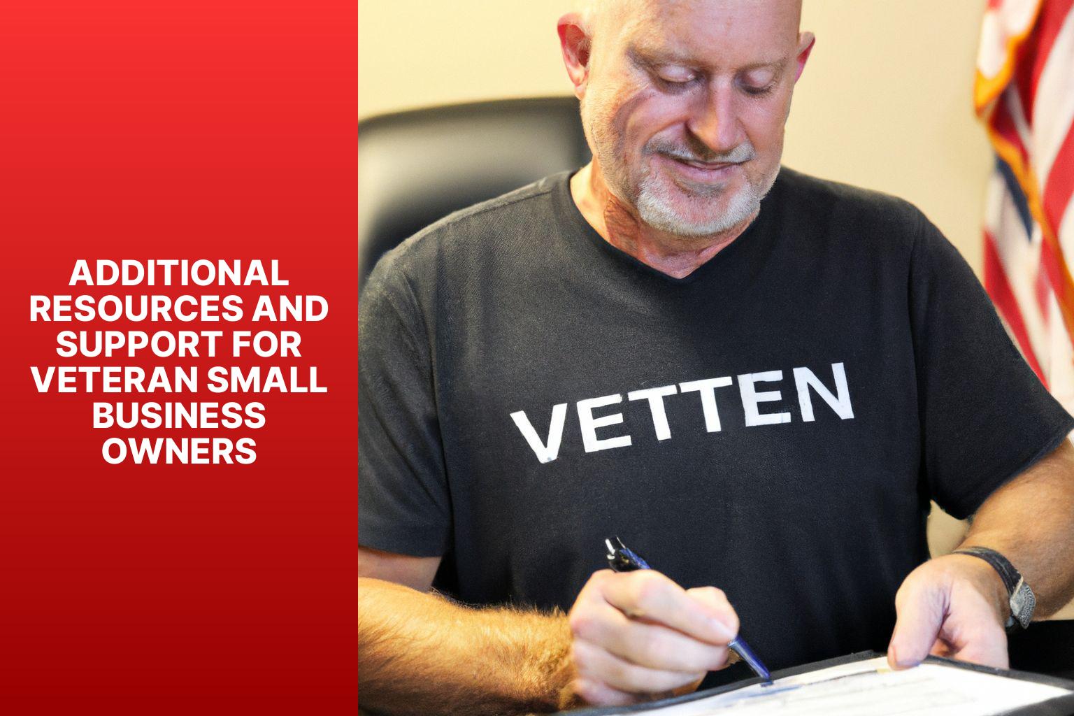 Additional Resources and Support for Veteran Small Business Owners - Veterans in Ventures: How Does a Veteran Get a Small Business Loan? 