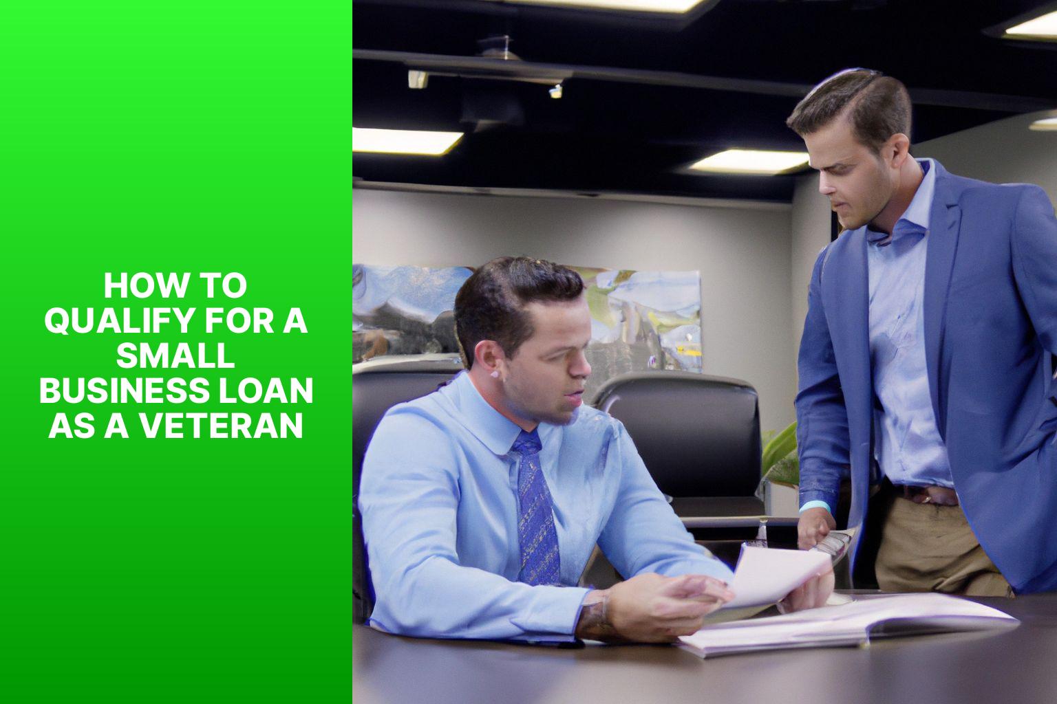 How to Qualify for a Small Business Loan as a Veteran - Veterans in Ventures: How Does a Veteran Get a Small Business Loan? 